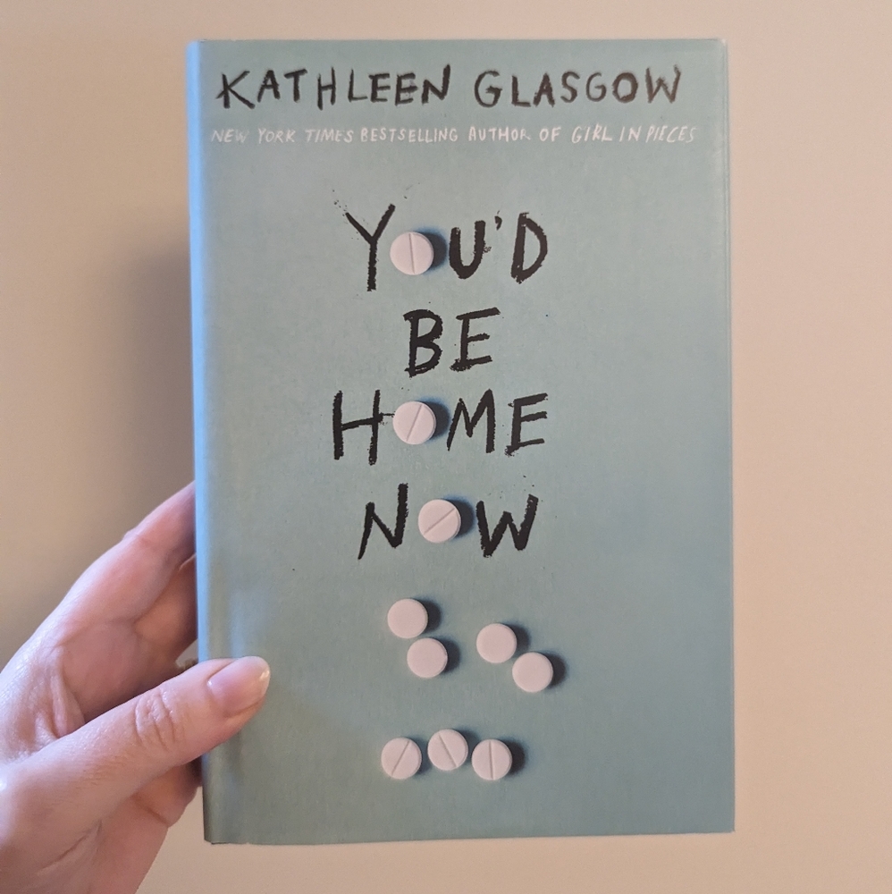 You'd Be Home Now by Kathleen Glasgow (fiction book)